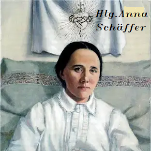 Unsere Heilige Anna Schäffer